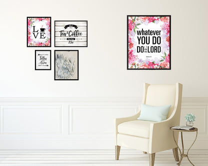 Whatever you do do it for the Lord, Colossians 3-23 Quote Framed Print Home Decor Wall Art Gifts