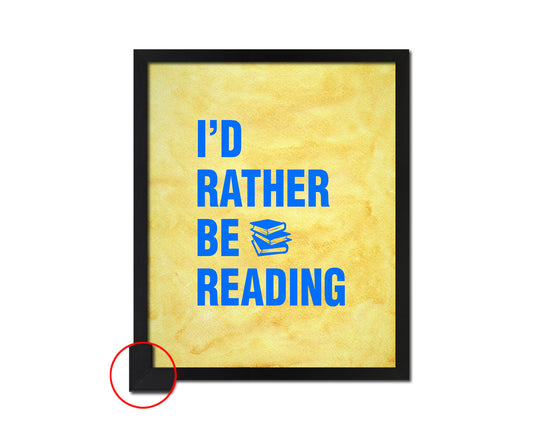 I'd rather be reading Quote Framed Print Wall Decor Art Gifts