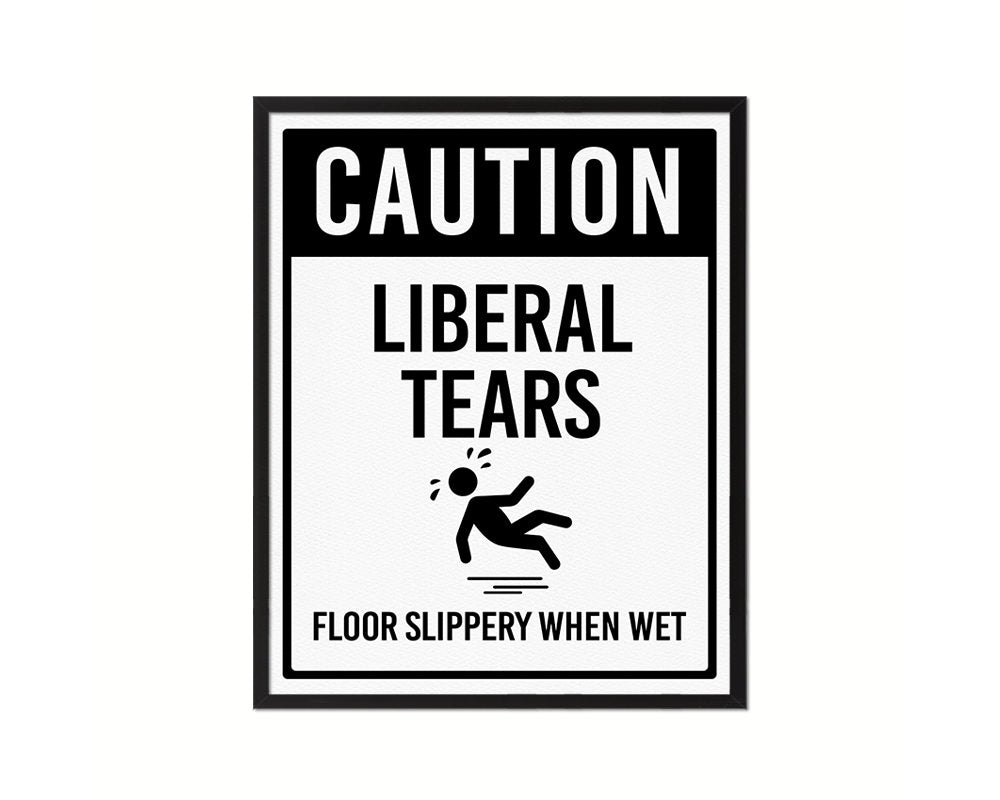 Caution Liberal tears floor slippery when wet Notice Danger Sign Framed Print Wall Decor Art Gifts