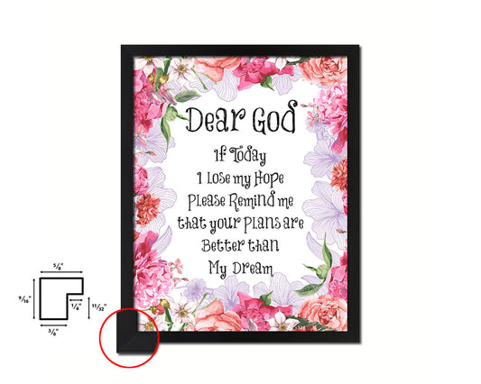 Dear God, if today I lose my hope please remind me Quote Framed Print Home Decor Wall Art Gifts