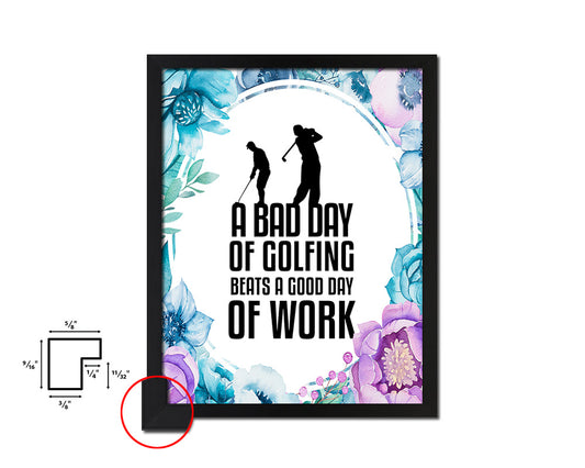 A bad day of golfing always beats Quote Boho Flower Framed Print Wall Decor Art