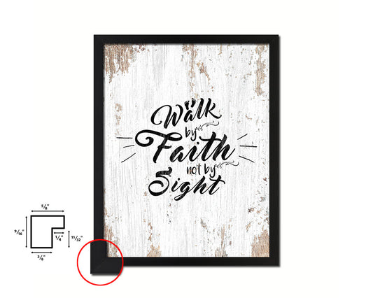 Walk by faith not by sight Quote Framed Print Home Decor Wall Art Gifts