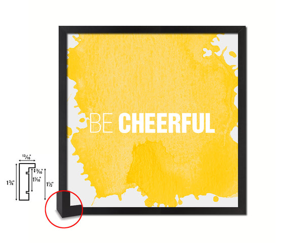 Be Cheerful Quote Saying Framed Print Home Decor Wall Art Gifts