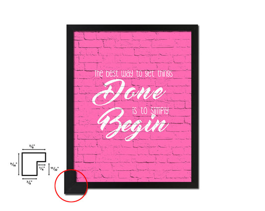 The best way to get things done is to simply Quote Saying Framed Print Wall Decor Art Gifts