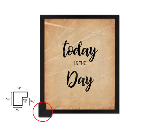 Today is the day Quote Paper Artwork Framed Print Wall Decor Art