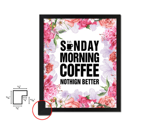 Sunday morning coffee nothing better Quote Framed Artwork Print Wall Decor Art Gifts