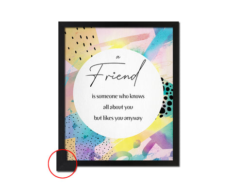 A friend is someone who knows all about you Quote Framed Print Wall Decor Art Gifts