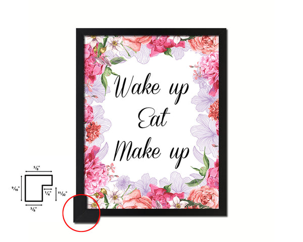 Wake up eat make up Quote Framed Print Home Decor Wall Art Gifts