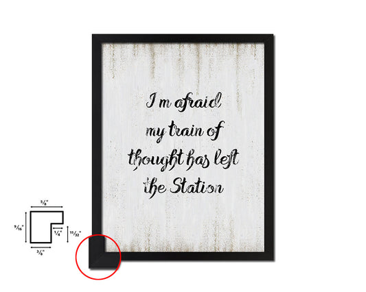 I'm afraid my train of thought has left Quote Wood Framed Print Wall Decor Art