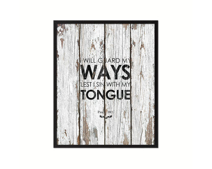 I will guard my ways lest I sin with my tongue, Psalm 39:1 Quote Framed Print Wall Decor Art Gifts