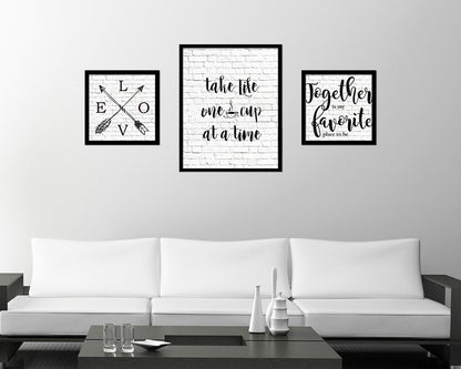 Take life one cup at a time Quote Framed Artwork Print Wall Decor Art Gifts
