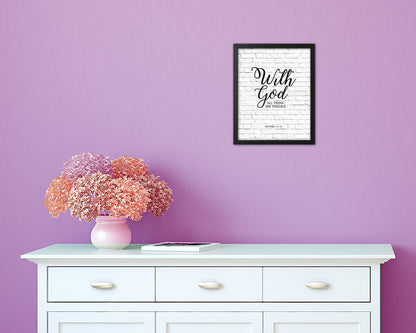 With God all things are possible, Matthew 19:26 Quote Framed Print Home Decor Wall Art Gifts