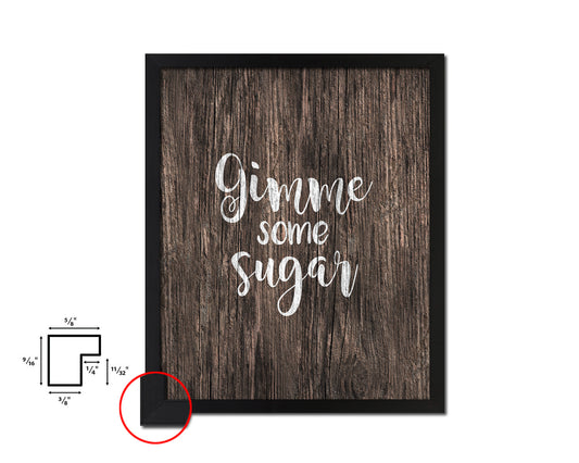 Gimme some sugar Quote Framed Artwork Print Home Decor Wall Art Gifts