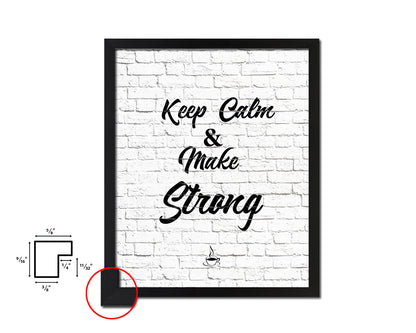 Keep calm & make strong Quote Framed Artwork Print Wall Decor Art Gifts