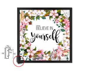 Believe In Yourself Quote Framed Print Home Decor Wall Art Gifts