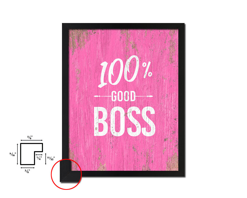 100% Good boss Quote Framed Print Wall Decor Art Gifts