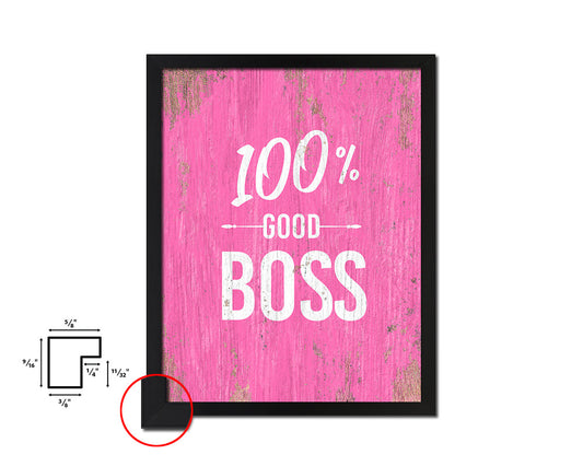 100% Good boss Quote Framed Print Wall Decor Art Gifts