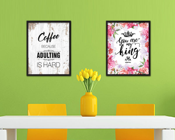 Coffee because adulting is hard Quote Framed Artwork Print Wall Decor Art Gifts