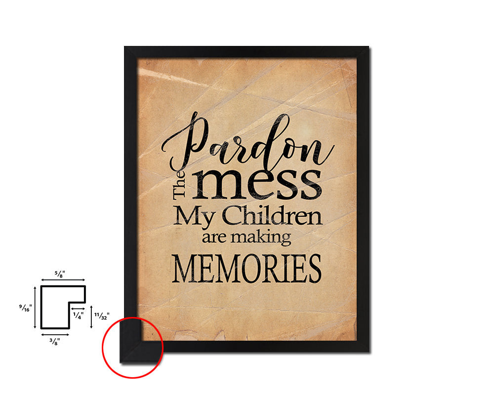 Pardon the mess my children are making Quote Paper Artwork Framed Print Wall Decor Art