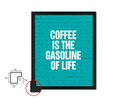 Coffee is the gasoline of life Quotes Framed Print Home Decor Wall Art Gifts