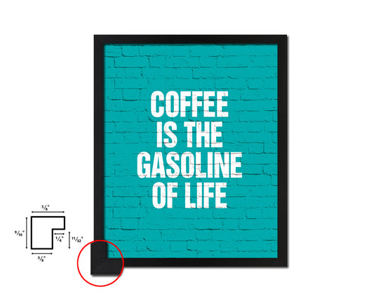 Coffee is the gasoline of life Quotes Framed Print Home Decor Wall Art Gifts