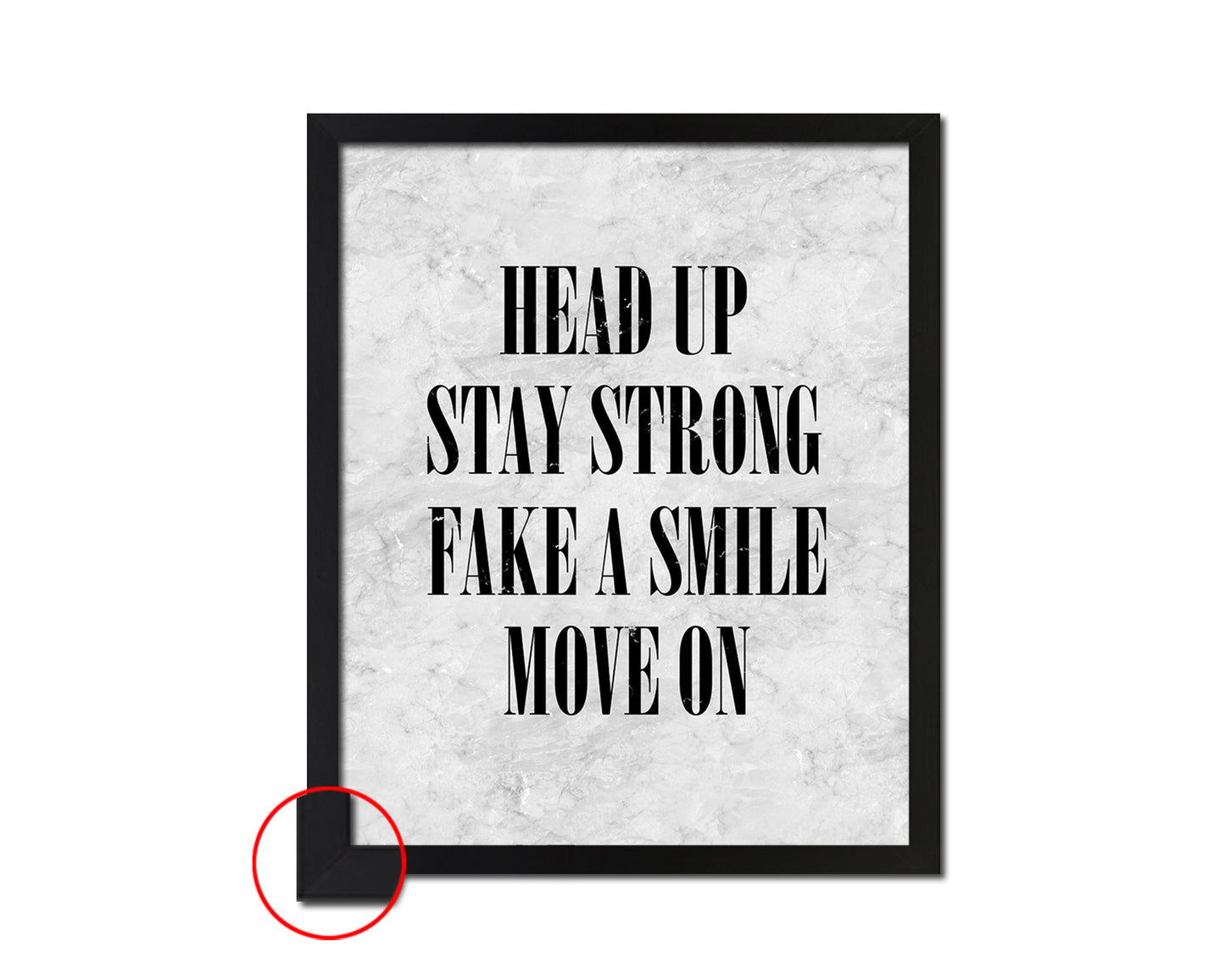 Head up stay strong fake a smile move on Quote Framed Print Wall Art Decor Gifts