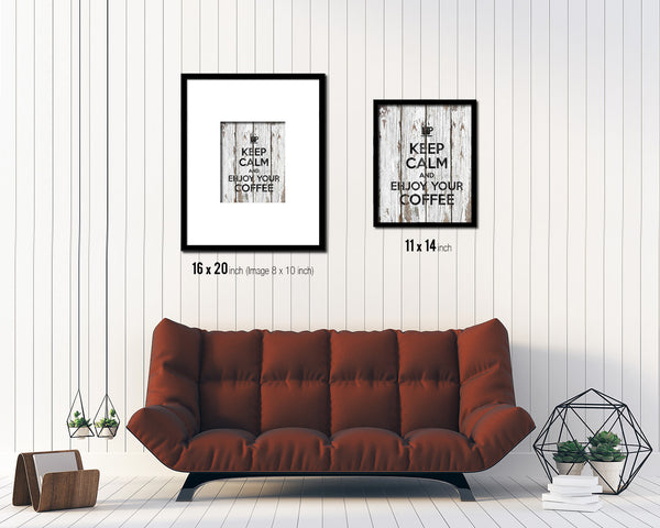 Keep calm and enjoy your coffee Quote Framed Print Home Decor Wall Art Gifts