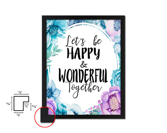 Lets be happy & wonderful together Quote Boho Flower Framed Print Wall Decor Art
