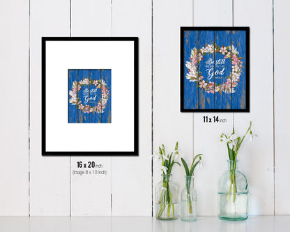 Be still and know that I am God, Psalm 46:10 Quote Framed Print Home Decor Wall Art Gifts