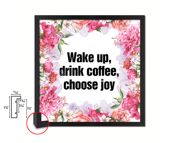 Wake up drink coffee choose joy Quote Framed Print Home Decor Wall Art Gifts
