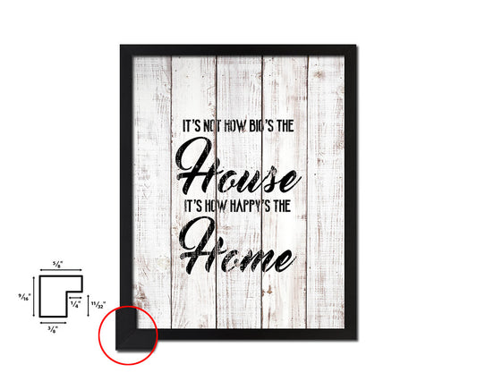 It's not how big's the house White Wash Quote Framed Print Wall Decor Art