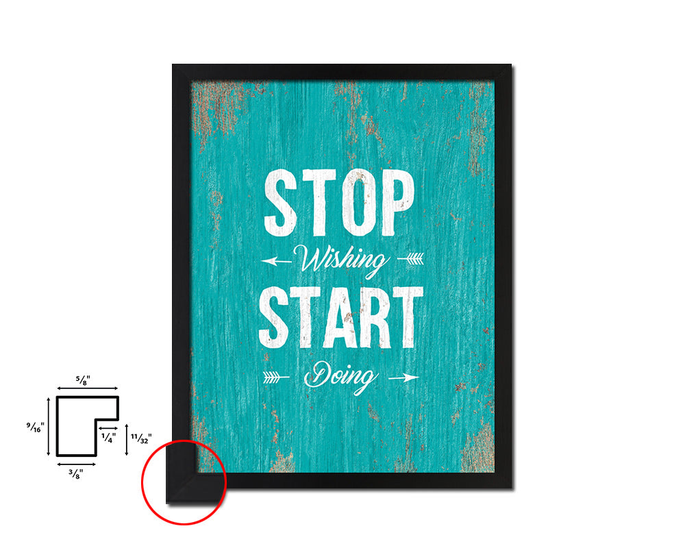 Stop wishing start doing Quote Saying Framed Print Home Decor Wall Art Gifts