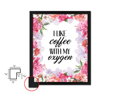 I like coffee with my oxygen Quote Framed Artwork Print Wall Decor Art Gifts