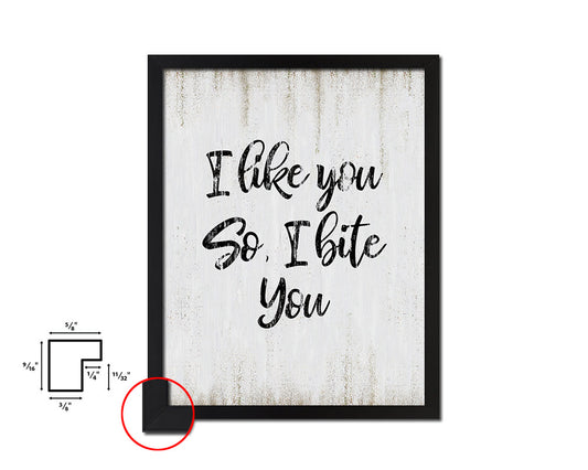 I like you so i bite you Quote Wood Framed Print Wall Decor Art