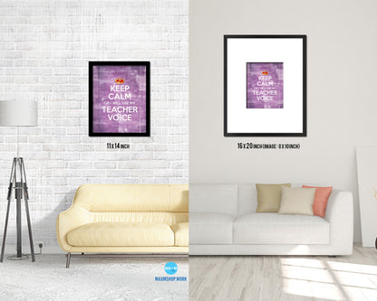 Keep calm or I will use my teacher voice Quote Framed Print Wall Decor Art Gifts