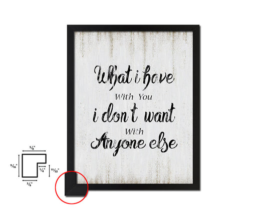 What I have with you I don't want Quote Wood Framed Print Wall Decor Art