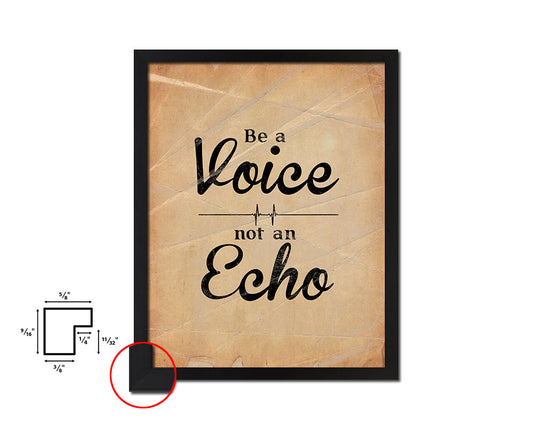 Be a voice not an echo Quote Paper Artwork Framed Print Wall Decor Art
