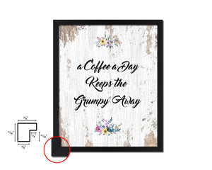 A coffee a day keeps the grumpy away Quote Framed Artwork Print Wall Decor Art Gifts