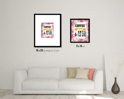 Coffee keeps me going until it's time for wine Quote Framed Artwork Print Wall Decor Art Gifts