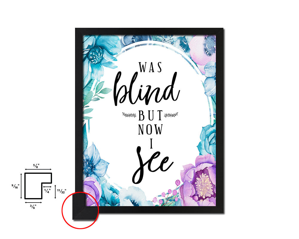 Was blind but now I see Quote Boho Flower Framed Print Wall Decor Art