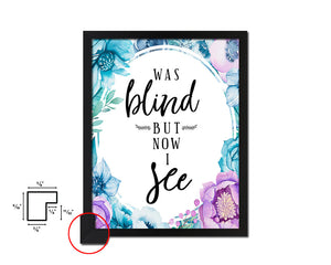 Was blind but now I see Quote Boho Flower Framed Print Wall Decor Art