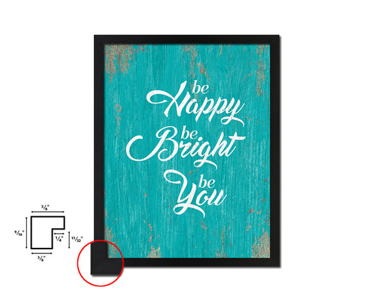 Be happy be bright be you Quote Framed Print Home Decor Wall Art Gifts