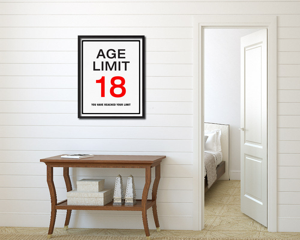 Age limit 18 you have reached your limit Notice Danger Sign Framed Print Wall Decor Art Gifts