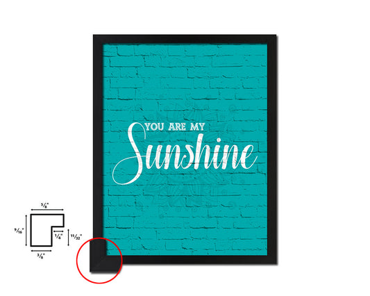 You are my sunshine Quote Saying Framed Print Home Decor Wall Art Gifts