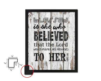 Blessed is she who believed that the Lord Quote Wood Framed Print Home Decor Wall Art Gifts