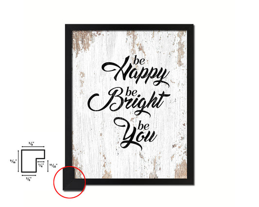 Be happy be bright be you Quote Framed Print Home Decor Wall Art Gifts