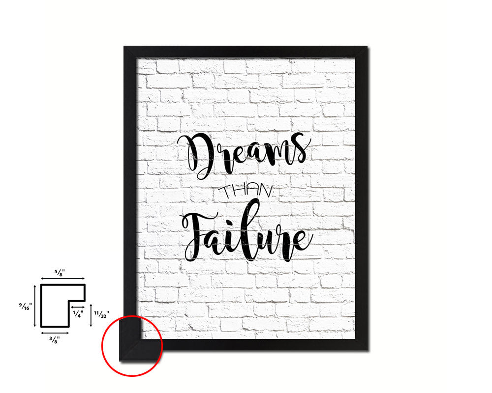 Dreams than failure Quote Framed Print Home Decor Wall Art Gifts
