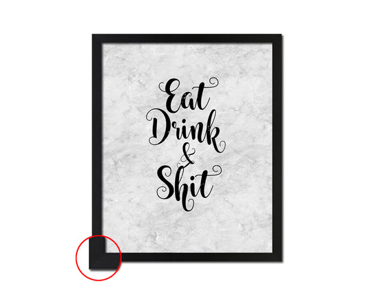 Eat Drink & Shit Quote Framed Print Wall Art Decor Gifts