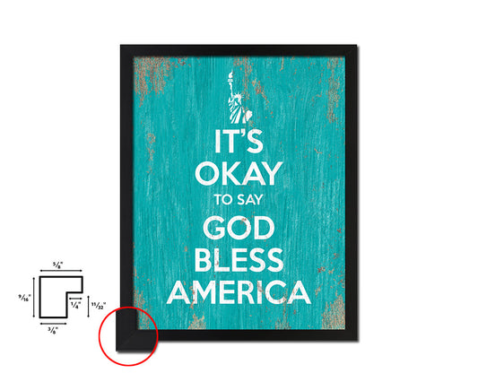 It's okay to say God bless America Quote Framed Print Home Decor Wall Art Gifts