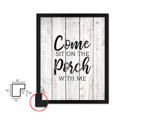 Come sit on the porch with me White Wash Quote Framed Print Wall Decor Art